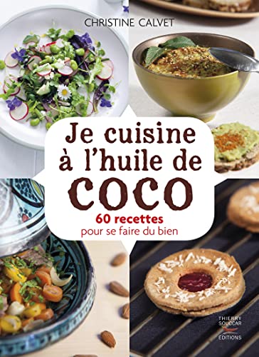 Beispielbild fr Je Cuisine  L'huile De Coco : 60 Recettes Pour Se Faire Du Bien zum Verkauf von RECYCLIVRE