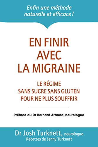 9782365491884: En finir avec la migraine: Le rgime ancestral sans sucre sans gluten pour ne plus souffrir