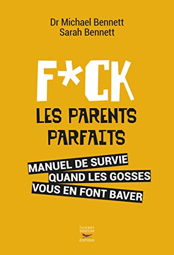 Beispielbild fr Fuck Les Parents Parfaits : Manuel De Survie Quand Les Gosses Vous En Font Baver zum Verkauf von RECYCLIVRE