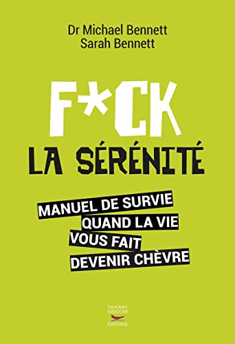 Beispielbild fr Fuck La Srnit : Manuel De Survie Quand La Vie Vous Fait Devenir Chvre zum Verkauf von RECYCLIVRE