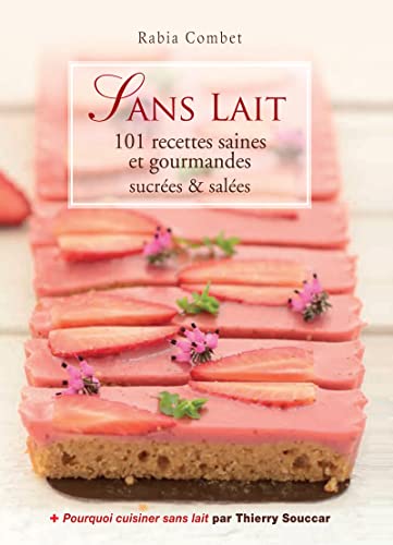 Beispielbild fr Sans lait - 101 recettes saines et gourmandes zum Verkauf von medimops