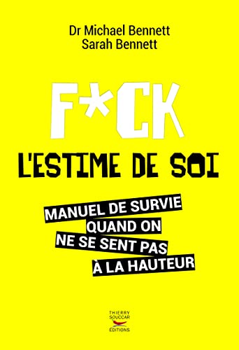 Beispielbild fr Fuck L'estime De Soi : Manuel De Survie Quand On Ne Se Sent Pas  La Hauteur zum Verkauf von RECYCLIVRE