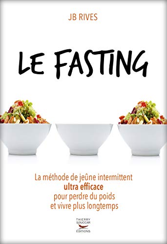 Beispielbild fr Le Fasting - La mthode de jene intermittent ultra efficace pour perdre du poids et vivre longtemps zum Verkauf von medimops