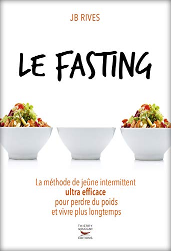 9782365492195: Le fasting: La mthode de jene intermittent ultra efficace pour perdre du poids et vivre plus longtemps