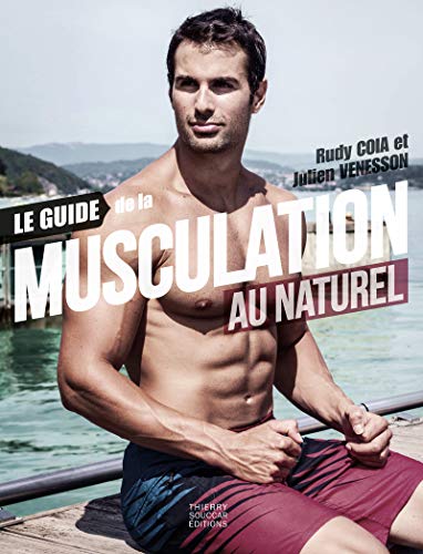 Beispielbild fr Le guide de la musculation au naturel zum Verkauf von Librairie Th  la page