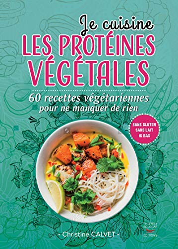 Beispielbild fr Je cuisine les prot  nes v g tales: 60 Recettes v g tariennes pour ne manquer de rien zum Verkauf von WorldofBooks