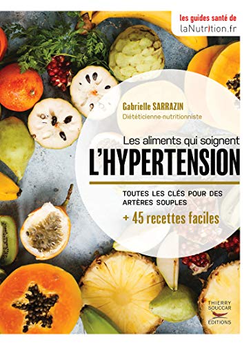 Beispielbild fr Les aliments qui soignent l'hypertension - les guides sant de LaNutrition.fr zum Verkauf von medimops