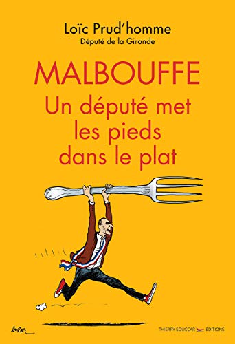 Stock image for Malbouffe, un deput met les pieds dans le plat for sale by Revaluation Books