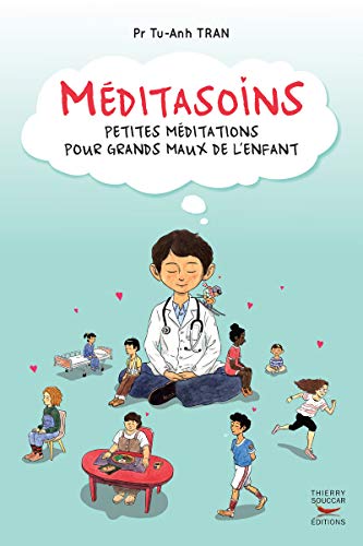 Stock image for Mditasoins - Petites mditations pour grands maux de l'enfant for sale by Librairie Th  la page