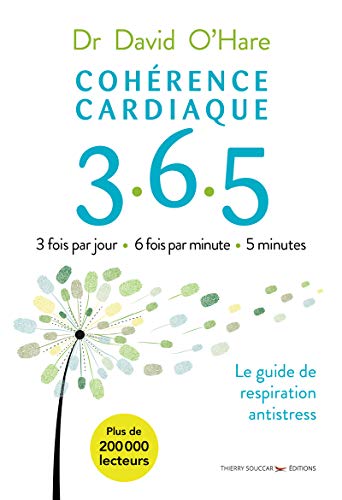 Beispielbild fr Coh rence cardiaque 3.6.5: 3 fois par jour 6 fois par minute 5 minutes zum Verkauf von WorldofBooks