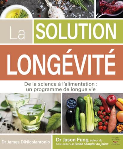 Beispielbild fr La solution longvit - De la science  l'alimentation : un programme de longue vie zum Verkauf von Le Monde de Kamlia