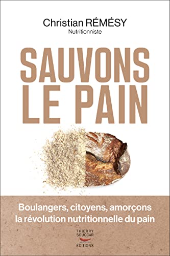 Beispielbild fr Sauvons le pain: Boulangers, citoyens, amorons la rvolution nutritionnelle du pain zum Verkauf von Gallix