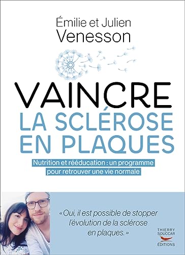 Beispielbild fr Vaincre la sclrose en plaques: Nutrition et rducation : un programme pour retrouver une vie normale zum Verkauf von Gallix