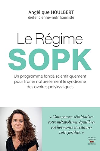 Beispielbild fr Le Rgime SOPK: Un programme fond scientifiquement pour traiter naturellement le syndrome des ovaires polykystiques zum Verkauf von Librairie A LA PAGE
