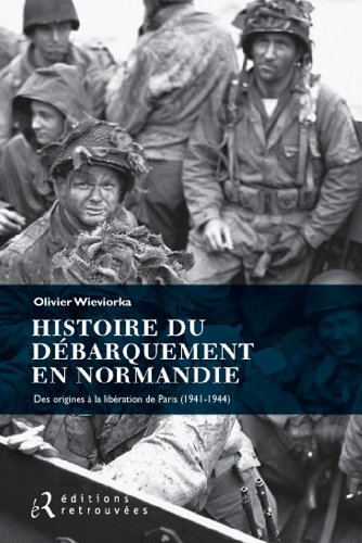 Beispielbild fr Histoire du dbarquement en Normandie : Des origines  la libration de Paros 1941-1944 zum Verkauf von medimops