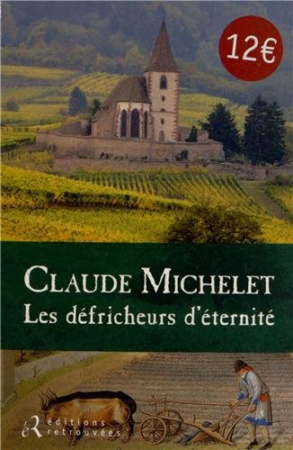 Les dÃ©fricheurs d'Ã©ternitÃ© (9782365590259) by Claude Michelet