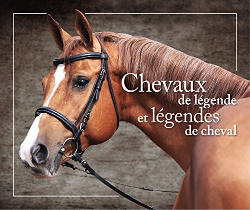 Imagen de archivo de Chevaux de lgende et lgendes de cheval a la venta por Ammareal