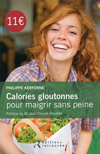 Beispielbild fr Calories gloutonnes pour maigrir sans peine : 80 aliments anti graisse zum Verkauf von medimops