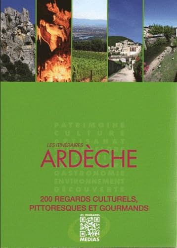 Stock image for Les Itinraires Ardche : 200 Regards Culturels, Pittoresques Et Gourmands for sale by RECYCLIVRE