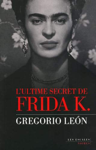 Stock image for L'Ultime Secret de Frida K. for sale by Ammareal