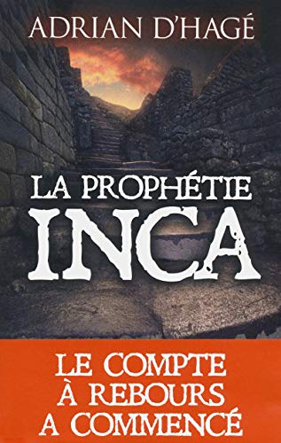 Imagen de archivo de La Prophtie Inca : Et Si La Fin Du Monde tait Proche ? a la venta por RECYCLIVRE