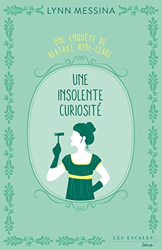 Beispielbild fr Une enquête de Beatrice Hyde-Clare - Tome 1 Une insolente curiosit zum Verkauf von ThriftBooks-Dallas