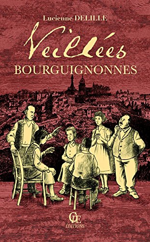 Stock image for Veillees Bourguignonnes [Broch] Delille, Lucienne for sale by BIBLIO-NET