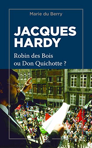 9782365725590: Jacques Hardy : Robin des bois ou Don Quichotte ?