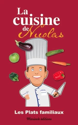 Stock image for La cuisine de Nicolas les plats familiaux for sale by Ammareal