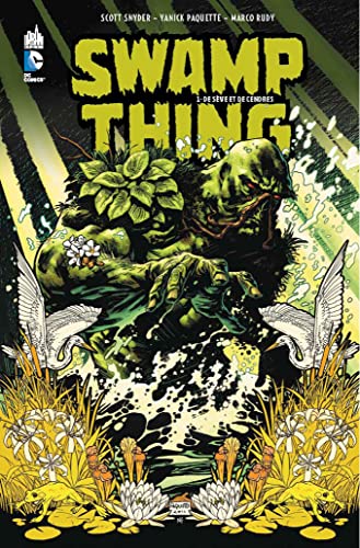 Beispielbild fr Swamp Thing t.1 : de sve et de cendres zum Verkauf von Chapitre.com : livres et presse ancienne