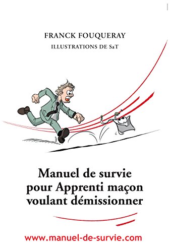 9782365801843: Manuel de survie pour apprenti maon voulant dmissionner