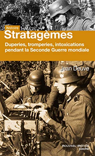 9782365833721: Histoire secrte des stratagmes de la Seconde Guerre mondiale: Duperie, tromperie, intoxication, illusion pendant la Seconde Guerre mondiale