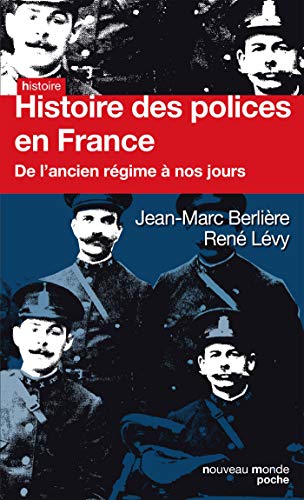 Beispielbild fr Histoire des polices en France : De l'Ancien Rgime  nos jours zum Verkauf von medimops