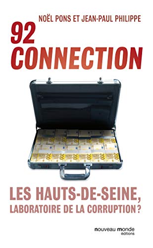 Beispielbild fr 92 Connection: Les Hauts-de-Seine, laboratoire de la corruption ? [Paperback] Philippe, Jean-Paul and Pons, Noël zum Verkauf von LIVREAUTRESORSAS