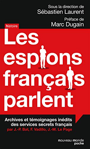 Beispielbild fr Les espions franais parlent : Archives et tmoignages indits des services secrets franais zum Verkauf von medimops