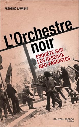 Stock image for L'Orchestre noir : Enqute sur les rseaux no-fascistes for sale by medimops