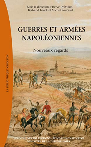 Stock image for guerres et armes napoloniennes ; nouvelles approches for sale by Chapitre.com : livres et presse ancienne