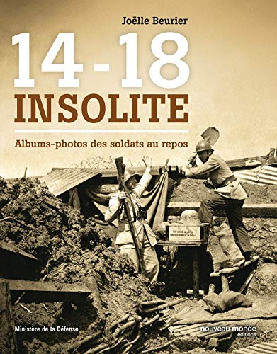 9782365839693: 14-18 insolite: Albums-photos des soldats au repos: Albums-photos de soldats au repos (NME.BEAUX LIVR.)