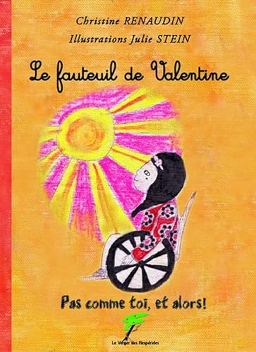 Stock image for Le fauteuil de Valentine - Pas comme toi, et alors ! for sale by medimops