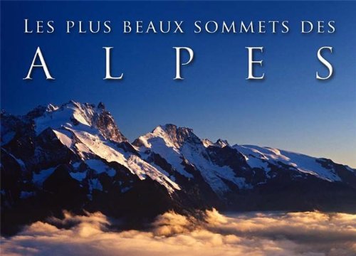 9782365880367: Les plus beaux sommets des Alpes