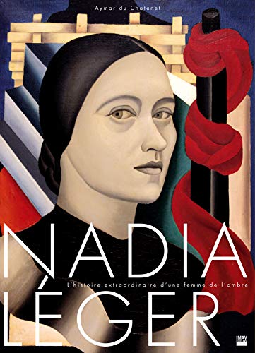 Beispielbild fr Nadia Leger l'histoire extraodinaire d'une femme de l'ombre zum Verkauf von Marcus Campbell Art Books