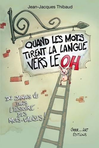 Beispielbild fr Quand les mots tirent la langue vers le OH ! [Broch] Thibaud, Jean-Jacques zum Verkauf von BIBLIO-NET