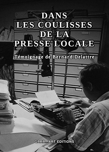 Beispielbild fr Dans les Coulisses de la Presse Locale zum Verkauf von Ammareal