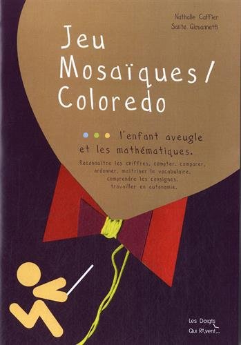 Imagen de archivo de Le jeu mosaques/coloredo: L'enfant aveugle et les mathmatiques a la venta por Ammareal