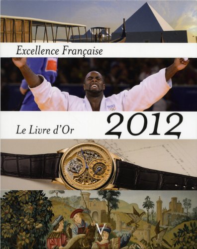 Beispielbild fr Livre d'Or 2012 de l'Excellence Franaise, unique zum Verkauf von Ammareal