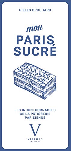 Stock image for Mon Paris Sucr : Les Incontournables De La Ptisserie Parisienne for sale by RECYCLIVRE