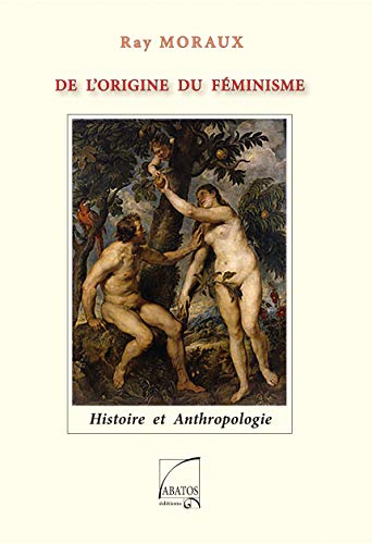 Beispielbild fr De l'origine du fminisme: Histoire et anthropologie zum Verkauf von Ammareal