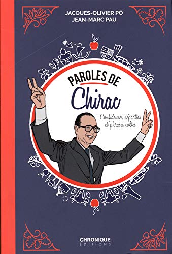 Stock image for Paroles de Chirac: Penses, confidences et phrases cultes for sale by Frederic Delbos