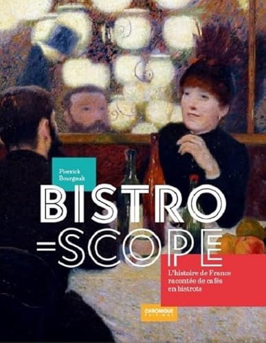 Beispielbild fr Bistroscope, l'Histoire de France raconte de cafs en bistrots zum Verkauf von medimops