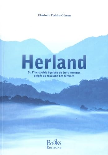 Beispielbild fr Herland: Ou l incroyable quipe de trois hommes pigs au royaume des femmes zum Verkauf von Ammareal